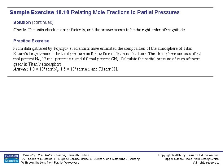Sample Exercise 10. 10 Relating Mole Fractions to Partial Pressures Solution (continued) Check: The Sample Exercise 10. 10 Relating Mole Fractions to Partial Pressures Solution (continued) Check: The