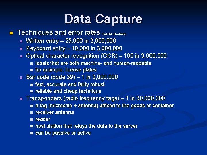 Data Capture n Techniques and error rates n n n Written entry – 25,