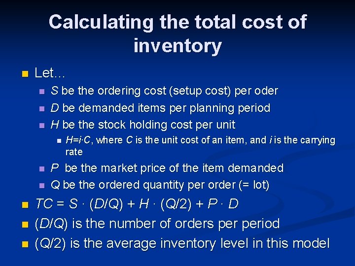 Calculating the total cost of inventory n Let… n n n S be the