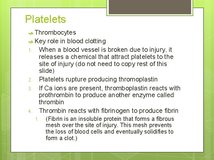Platelets Thrombocytes Key 1. 2. 3. 4. role in blood clotting When a blood