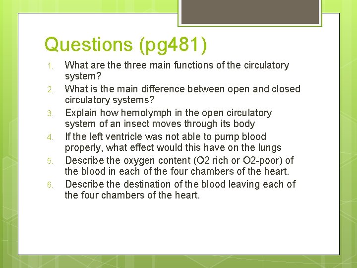Questions (pg 481) 1. 2. 3. 4. 5. 6. What are three main functions