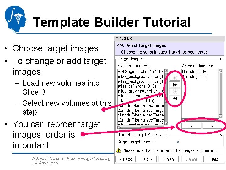 Template Builder Tutorial • Choose target images • To change or add target images