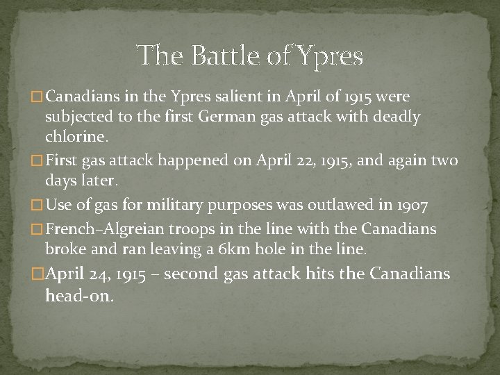 The Battle of Ypres � Canadians in the Ypres salient in April of 1915
