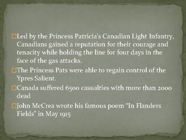 �Led by the Princess Patricia's Canadian Light Infantry, Canadians gained a reputation for their