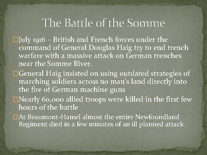 The Battle of the Somme �July 1916 – British and French forces under the