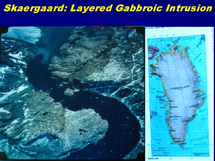 Skaergaard: Layered Gabbroic Intrusion 
