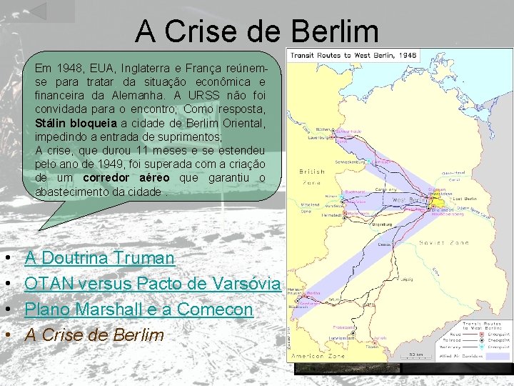 A Crise de Berlim Em 1948, EUA, Inglaterra e França reúnemse para tratar da