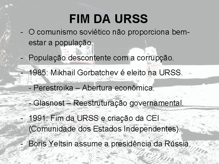 FIM DA URSS - O comunismo soviético não proporciona bemestar a população. - População