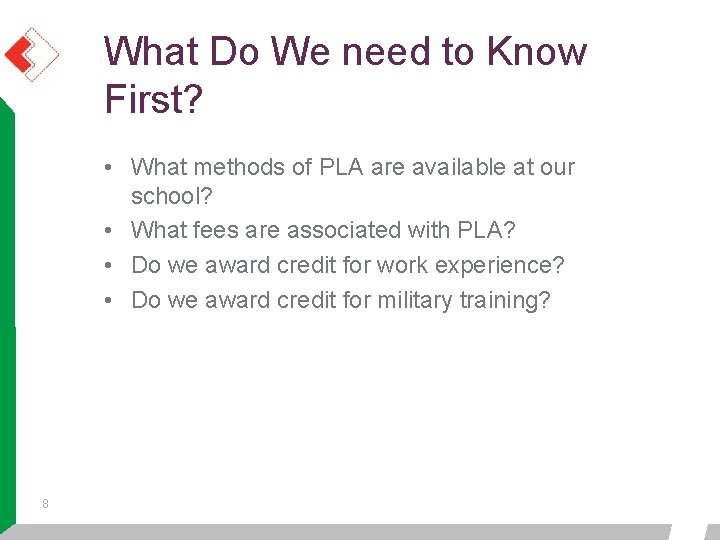 What Do We need to Know First? • What methods of PLA are available What Do We need to Know First? • What methods of PLA are available