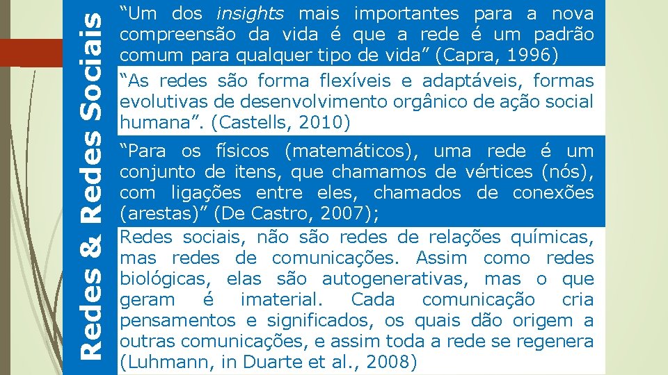 Redes & Redes Sociais “Um dos insights mais importantes para a nova compreensão da Redes & Redes Sociais “Um dos insights mais importantes para a nova compreensão da