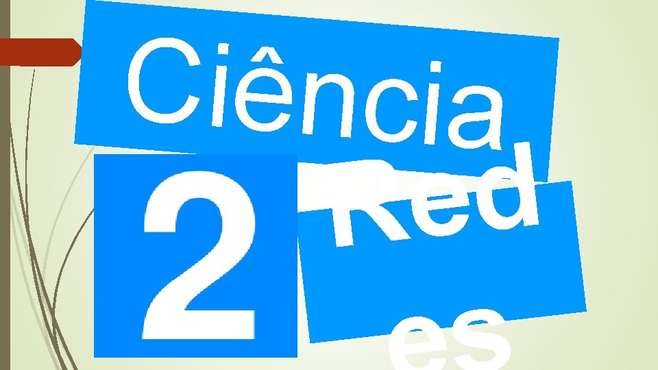 Ciência d e R e Ciência d e R e