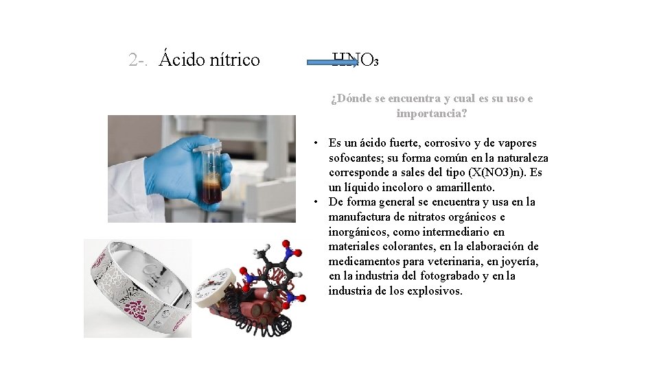 2 -. Ácido nítrico HNO 3 ¿Dónde se encuentra y cual es su uso
