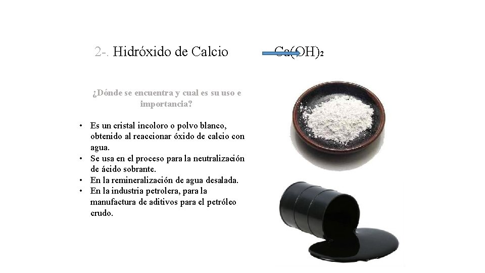 2 -. Hidróxido de Calcio Ca(OH)2 ¿Dónde se encuentra y cual es su uso