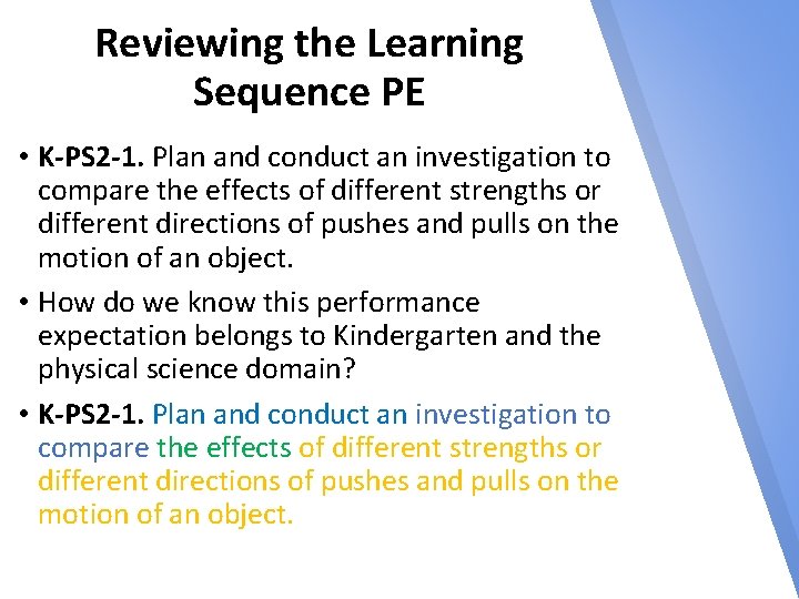 Reviewing the Learning Sequence PE • K-PS 2 -1. Plan and conduct an investigation