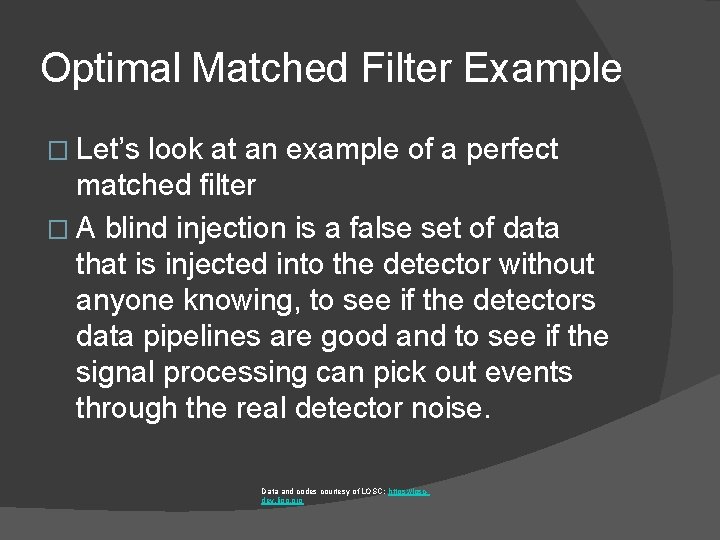 Optimal Matched Filter Example � Let’s look at an example of a perfect matched