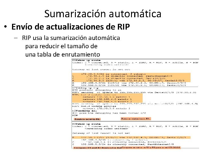 Sumarización automática • Envío de actualizaciones de RIP – RIP usa la sumarización automática