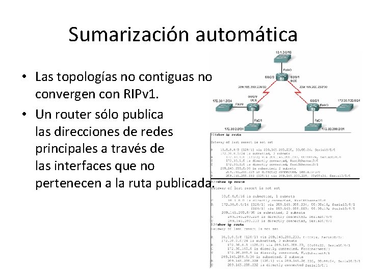 Sumarización automática • Las topologías no contiguas no convergen con RIPv 1. • Un