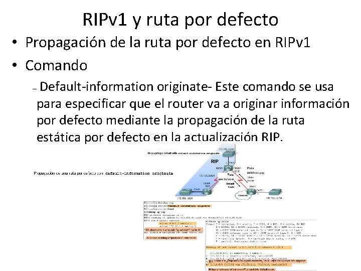 RIPv 1 y ruta por defecto • Propagación de la ruta por defecto en