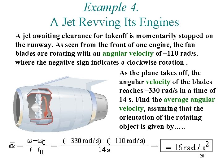 Example 4. A Jet Revving Its Engines A jet awaiting clearance for takeoff is