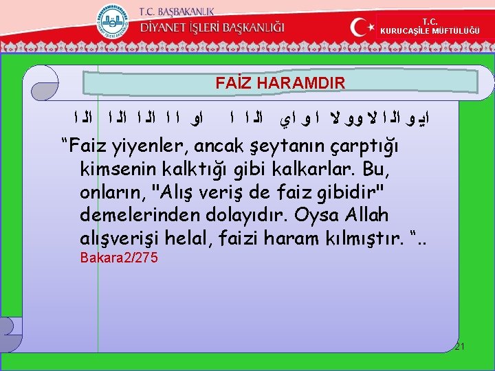 T. C. KURUCAŞİLE MÜFTÜLÜĞÜ FAİZ HARAMDIR ﺍﻳ ﻭ ﺍﻟ ﺍ ﻻ ﻭﻭ ﻻ ﺍ T. C. KURUCAŞİLE MÜFTÜLÜĞÜ FAİZ HARAMDIR ﺍﻳ ﻭ ﺍﻟ ﺍ ﻻ ﻭﻭ ﻻ ﺍ
