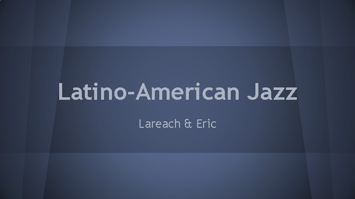 Latino-American Jazz Lareach & Eric 