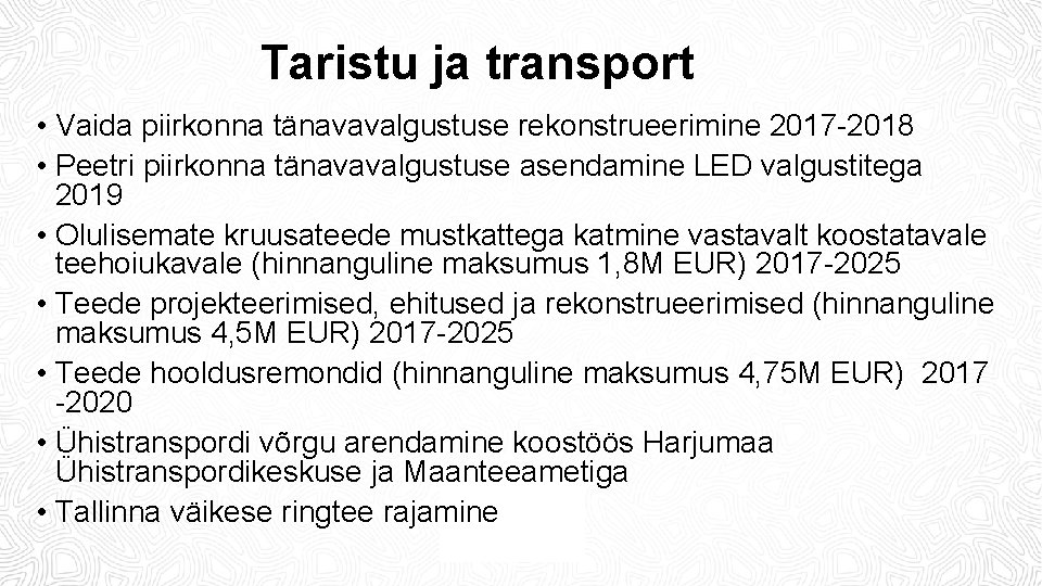 Taristu ja transport • Vaida piirkonna tänavavalgustuse rekonstrueerimine 2017 -2018 • Peetri piirkonna tänavavalgustuse