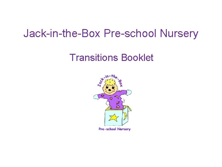 Jack-in-the-Box Pre-school Nursery Transitions Booklet 