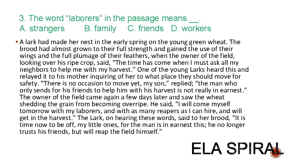 3. The word “laborers” in the passage means __. A. strangers B. family C.