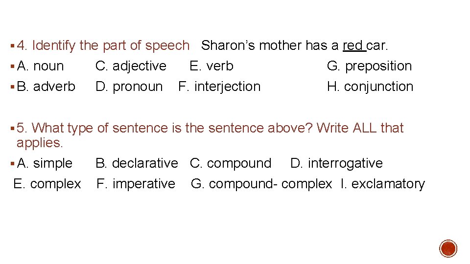 § 4. Identify the part of speech Sharon’s mother has a red car. §