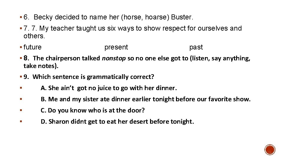 § 6. Becky decided to name her (horse, hoarse) Buster. § 7. 7. My