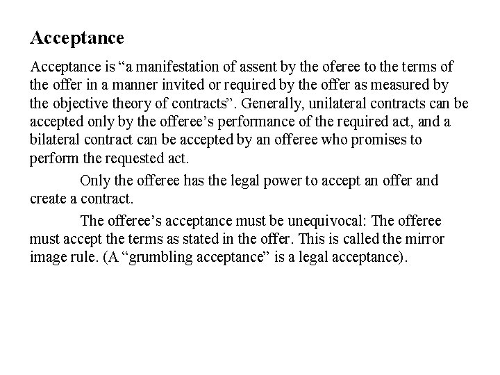 Acceptance is “a manifestation of assent by the oferee to the terms of the