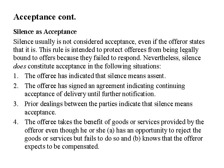 Acceptance cont. Silence as Acceptance Silence usually is not considered acceptance, even if the
