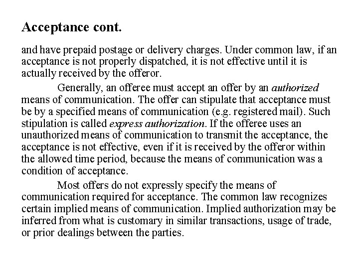 Acceptance cont. and have prepaid postage or delivery charges. Under common law, if an