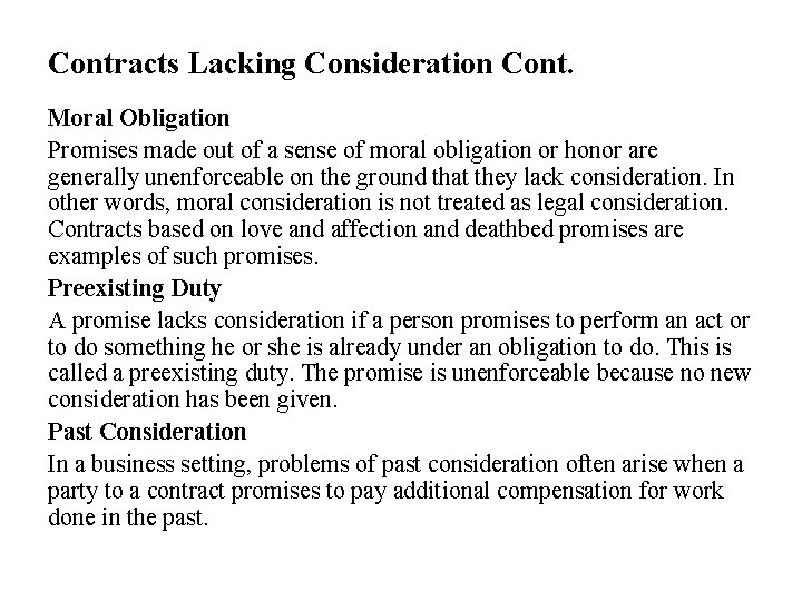 Contracts Lacking Consideration Cont. Moral Obligation Promises made out of a sense of moral