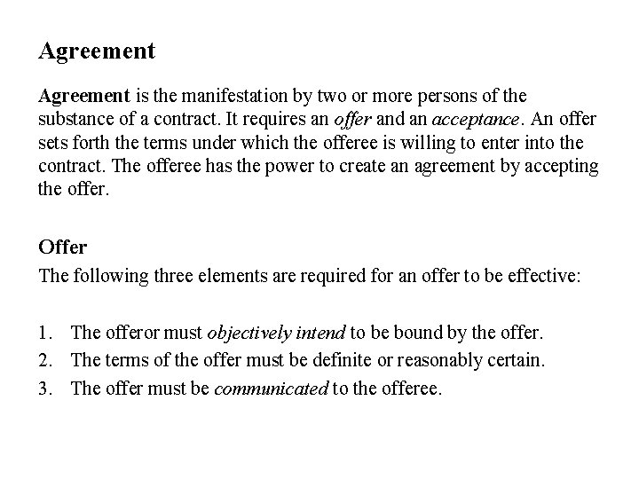 Agreement is the manifestation by two or more persons of the substance of a