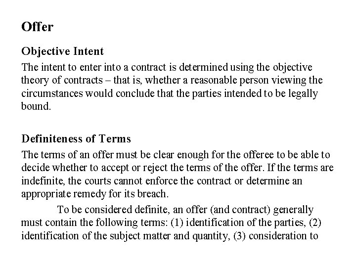 Offer Objective Intent The intent to enter into a contract is determined using the