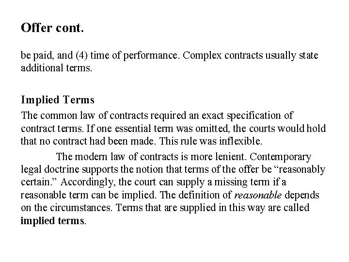 Offer cont. be paid, and (4) time of performance. Complex contracts usually state additional