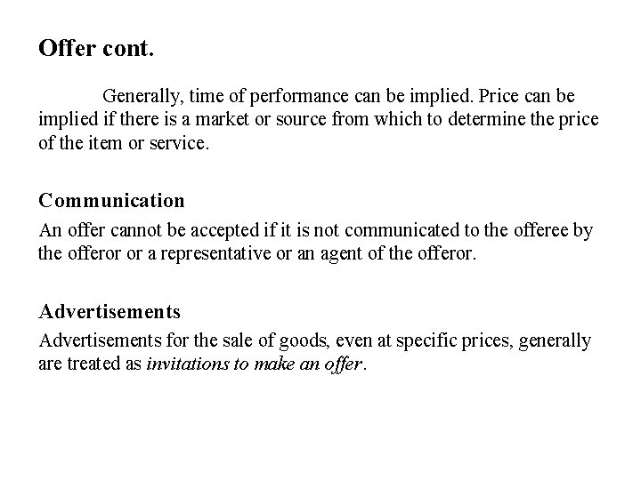 Offer cont. Generally, time of performance can be implied. Price can be implied if