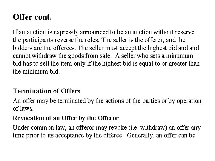 Offer cont. If an auction is expressly announced to be an auction without reserve,