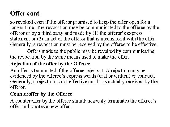 Offer cont. so revoked even if the offeror promised to keep the offer open
