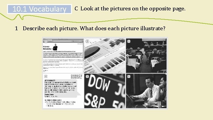 10. 1 Vocabulary C Look at the pictures on the opposite page. 1 Describe 10. 1 Vocabulary C Look at the pictures on the opposite page. 1 Describe