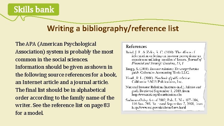 Skills bank Writing a bibliography/reference list The APA (American Psychological Association) system is probably Skills bank Writing a bibliography/reference list The APA (American Psychological Association) system is probably