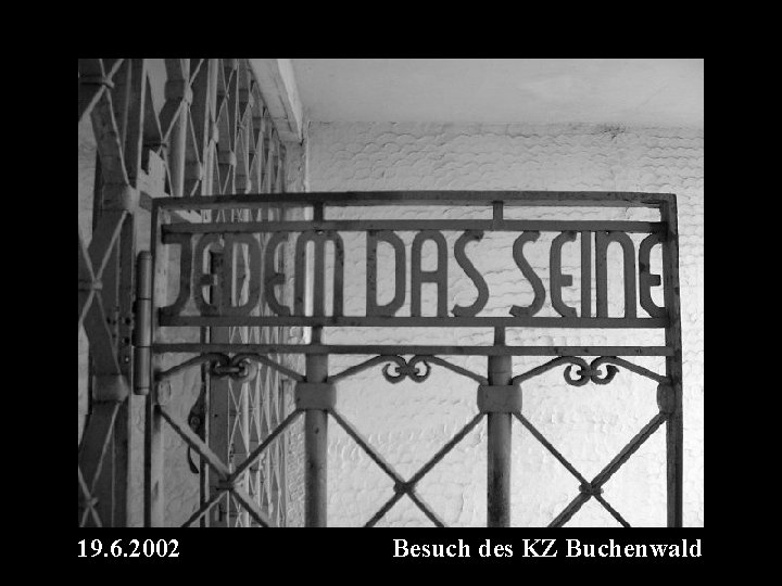 19. 6. 2002 Besuch des KZ Buchenwald 