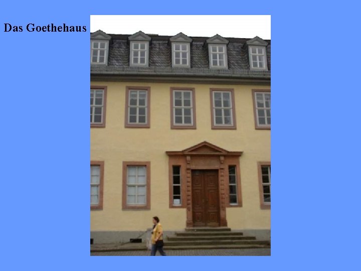 Das Goethehaus 