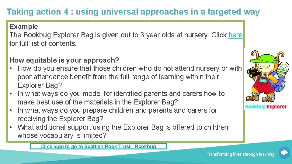 Taking action 4 : using universal approaches in a targeted way Example The Bookbug