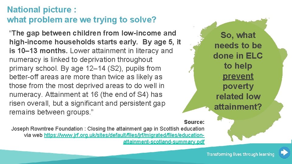 National picture : what problem are we trying to solve? “The gap between children