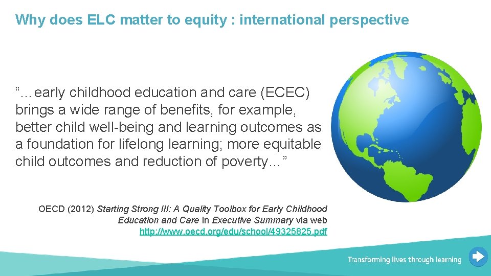 Why does ELC matter to equity : international perspective “…early childhood education and care