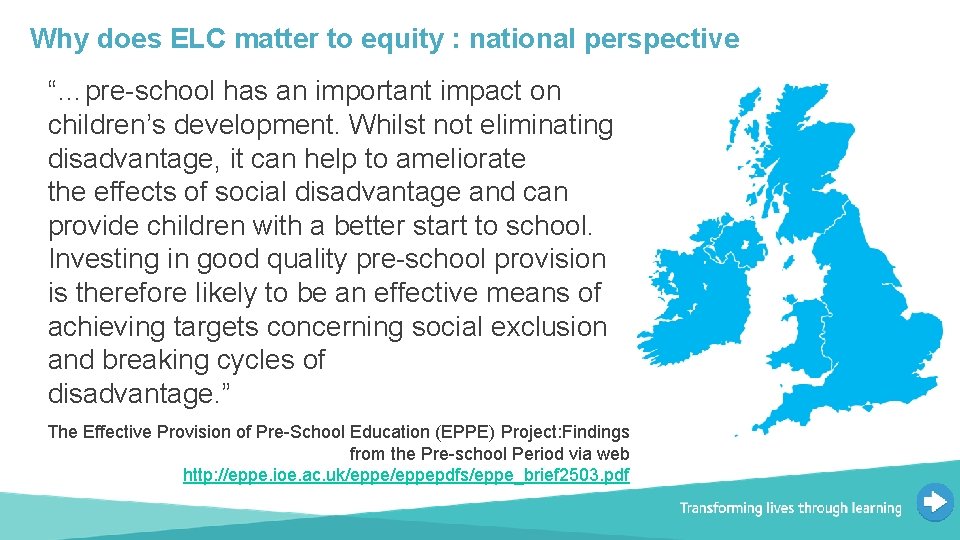 Why does ELC matter to equity : national perspective “…pre-school has an important impact