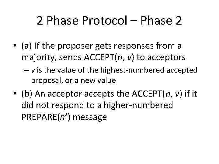 2 Phase Protocol – Phase 2 • (a) If the proposer gets responses from