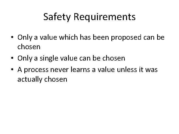 Safety Requirements • Only a value which has been proposed can be chosen •